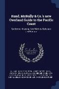 Rand, McNally & Co.'s New Overland Guide to the Pacific Coast: California, Arizona, New Mexico, Colorado and Kansas