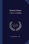 Charlie's House: A Tale for Young Children