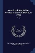 Memoirs of Joseph Holt, General of the Irish Rebels, in 1798: V. 2