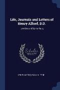 Life, Journals and Letters of Henry Alford, D.D.: Late Dean of Canterbury