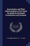 Anaesthetics and Their Administration, A Text-Book for Medical and Dental Practitioners and Students