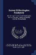 Survey of Huntingdon Presbytery: Consisting of Center, Clearfield, Bedford, Blair, Huntingdon, Juniata and Mifflin Counties, Pennsylvania