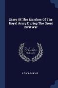 Diary of the Marches of the Royal Army During the Great Civil War