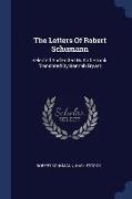 The Letters of Robert Schumann: Selected and Edited by Karl Storck. Translated by Hannah Bryant