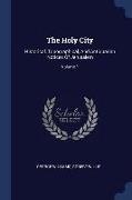 The Holy City: Historical, Topographical, And Antiquarian Notices Of Jerusalem, Volume 1