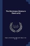 The Montespan [drama in Three Acts]
