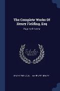 The Complete Works of Henry Fielding, Esq: Plays and Poems