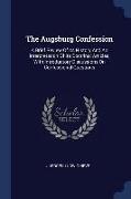 The Augsburg Confession: A Brief Review Of Its History And An Interpretation Of Its Doctrinal Articles, With Introductory Discussions On Confes