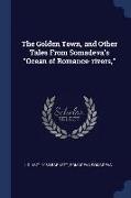 The Golden Town, and Other Tales from Somadeva's Ocean of Romance-Rivers