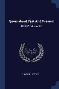 Queensland Past And Present: 1896-97, Volumes 1-2