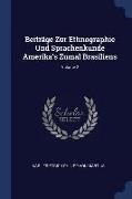 Beiträge Zur Ethnographie Und Sprachenkunde Amerika's Zumal Brasiliens, Volume 2