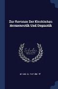 Zur Revision Der Kirchlichen Hermeneutik Und Dogmatik