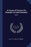 A Course of Lectures On Dramatic Art and Literature, Volume 1