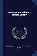 Sociology, the Science of Human Society: 1