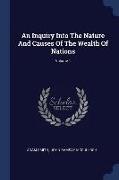 An Inquiry Into the Nature and Causes of the Wealth of Nations, Volume 1