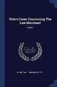 Select Cases Concerning the Law Merchant, Volume 1