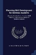 Planning Skill Development for Systems Analysts: Alarming Results from a Survey of Skill Priorities and Promotion Criteria for Systems Analysts