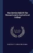 War Service Roll of the Massachusetts Agricultural College
