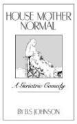 House Mother Normal: A Geriatric Comedy