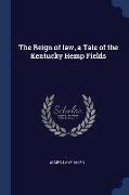 The Reign of Law, a Tale of the Kentucky Hemp Fields