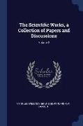 The Scientific Works, a Collection of Papers and Discussions, Volume 2