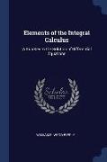 Elements of the Integral Calculus: With a Key to the Solution of Differential Equations