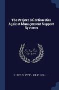 The Project Selection Bias Against Management Support Systems