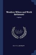Woodrow Wilson and World Settlement, Volume 3