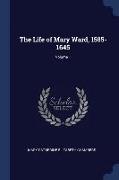 The Life of Mary Ward, 1585-1645, Volume 1