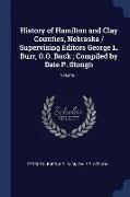 History of Hamilton and Clay Counties, Nebraska / Supervising Editors George L. Burr, O.O. Buck, Compiled by Dale P. Stough, Volume 1