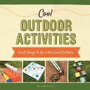 Cool Outdoor Activities:: Great Things to Do in the Great Outdoors