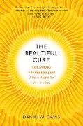 The Beautiful Cure: The Revolution in Immunology and What It Means for Your Health