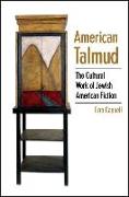 American Talmud: The Cultural Work of Jewish American Fiction