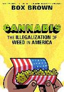 Cannabis: The Illegalization of Weed in America