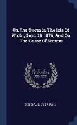 On the Storm in the Isle of Wight, Sept. 28, 1876, and on the Cause of Storms