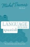 Language Builder Spanish (Learn Spanish with the Michel Thomas Method)