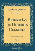 Biografías de Hombres Célebres, Vol. 1 (Classic Reprint)