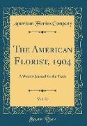 The American Florist, 1904, Vol. 22