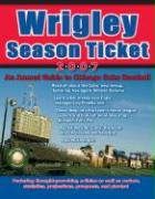 Wrigley Season Ticket: An Annual Guide to Chicago Cubs Baseball