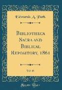 Bibliotheca Sacra and Biblical Repository, 1861, Vol. 18 (Classic Reprint)