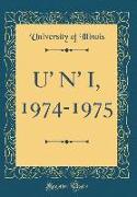 U' N' I, 1974-1975 (Classic Reprint)