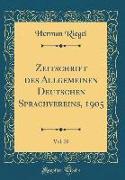 Zeitschrift des Allgemeinen Deutschen Sprachvereins, 1905, Vol. 20 (Classic Reprint)