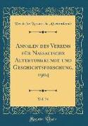 Annalen des Vereins für Nassauische Altertumskunde und Geschichtsforschung, 1904, Vol. 34 (Classic Reprint)