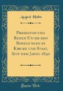 Predigten und Reden Unter den Bewegungen in Kirche und Staat, Seit dem Jahre 1830 (Classic Reprint)