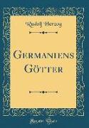 Germaniens Götter (Classic Reprint)