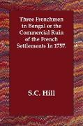 Three Frenchmen in Bengal or the Commercial Ruin of the French Settlements in 1757