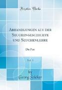 Abhandlungen aus der Seuchengeschichte und Seuchenlehre, Vol. 1