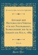 Annalen des Historischen Vereins für den Niederrhein, Insbesondere die Alte Erzdiöcese Köln, 1889, Vol. 48 (Classic Reprint)