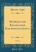 Beitrage zur Bayerischen Kirchengeschichte, Vol. 13 (Classic Reprint)