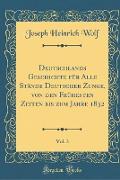 Deutschlands Geschichte für Alle Stände Deutscher Zunge, von den Frühesten Zeiten bis zum Jahre 1832, Vol. 3 (Classic Reprint)